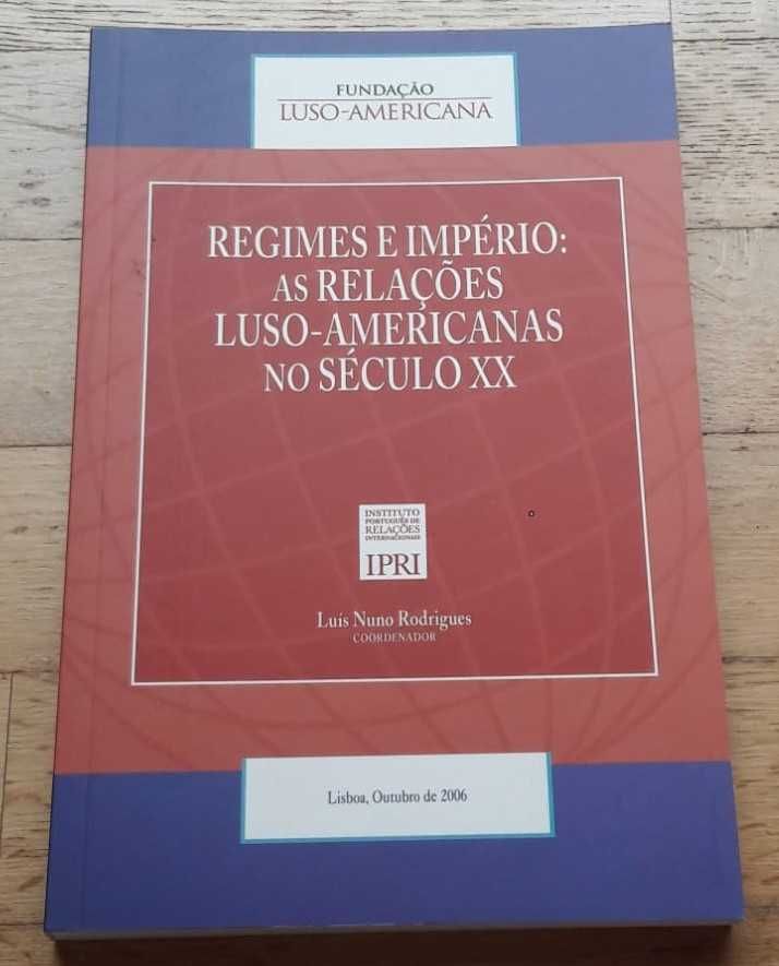 Regimes e Império: As Relações Luso-Americanas no Século XX