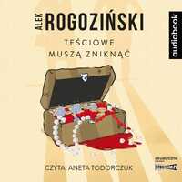 Teściowe Muszą Zniknąć Audiobook, Alek Rogoziński