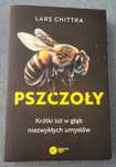 Lars Chittka - Pszczoły. Krótki lot w głąb niezwykłych umysłów