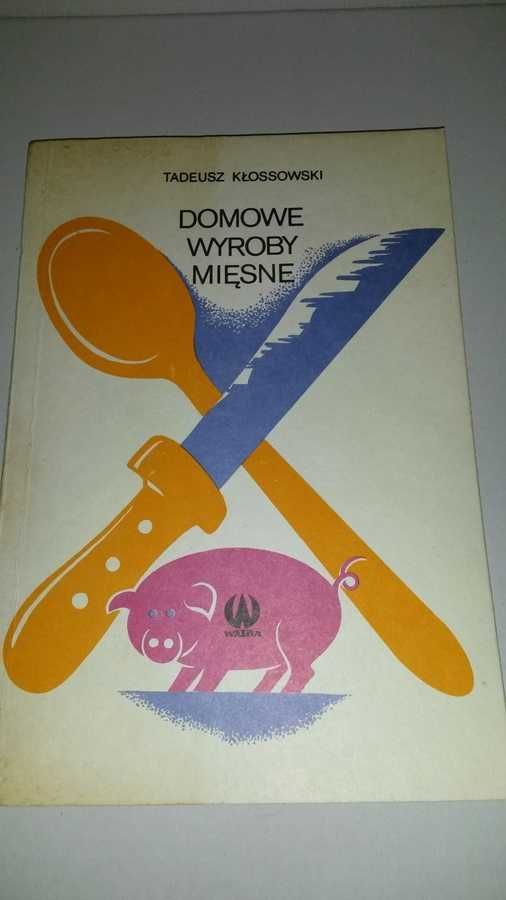 Domowe wyroby mięsne - Kłossowski