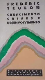 Crescimento, Crises e Desenvolvimento - Frédéric Teulon, portes grátis