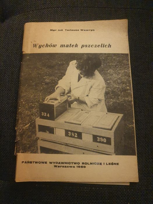 Wychów matek pszczelich 1969 T. Wawryn