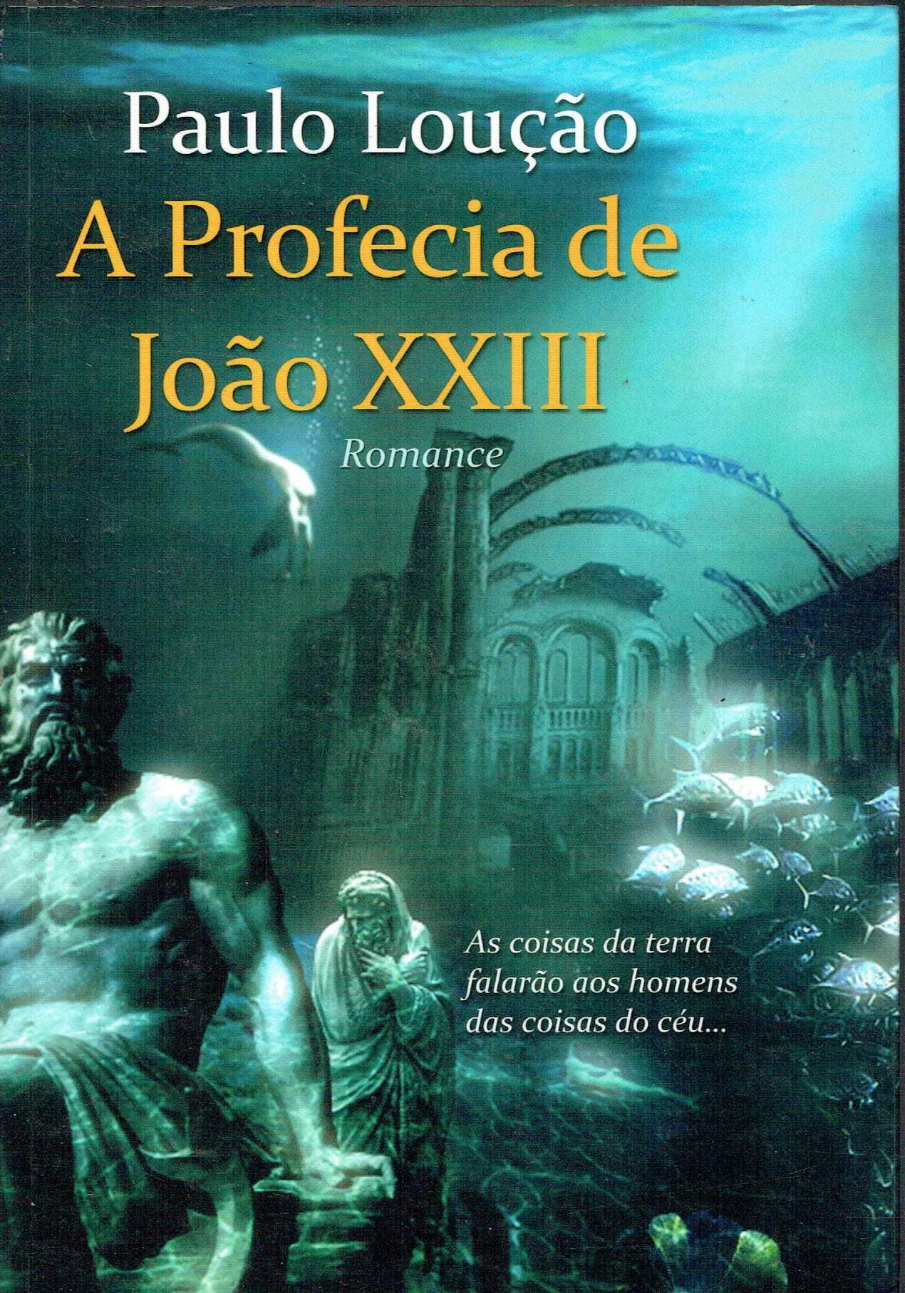 15137

A Profecia de João XXIII
de Paulo Alexandre Loução