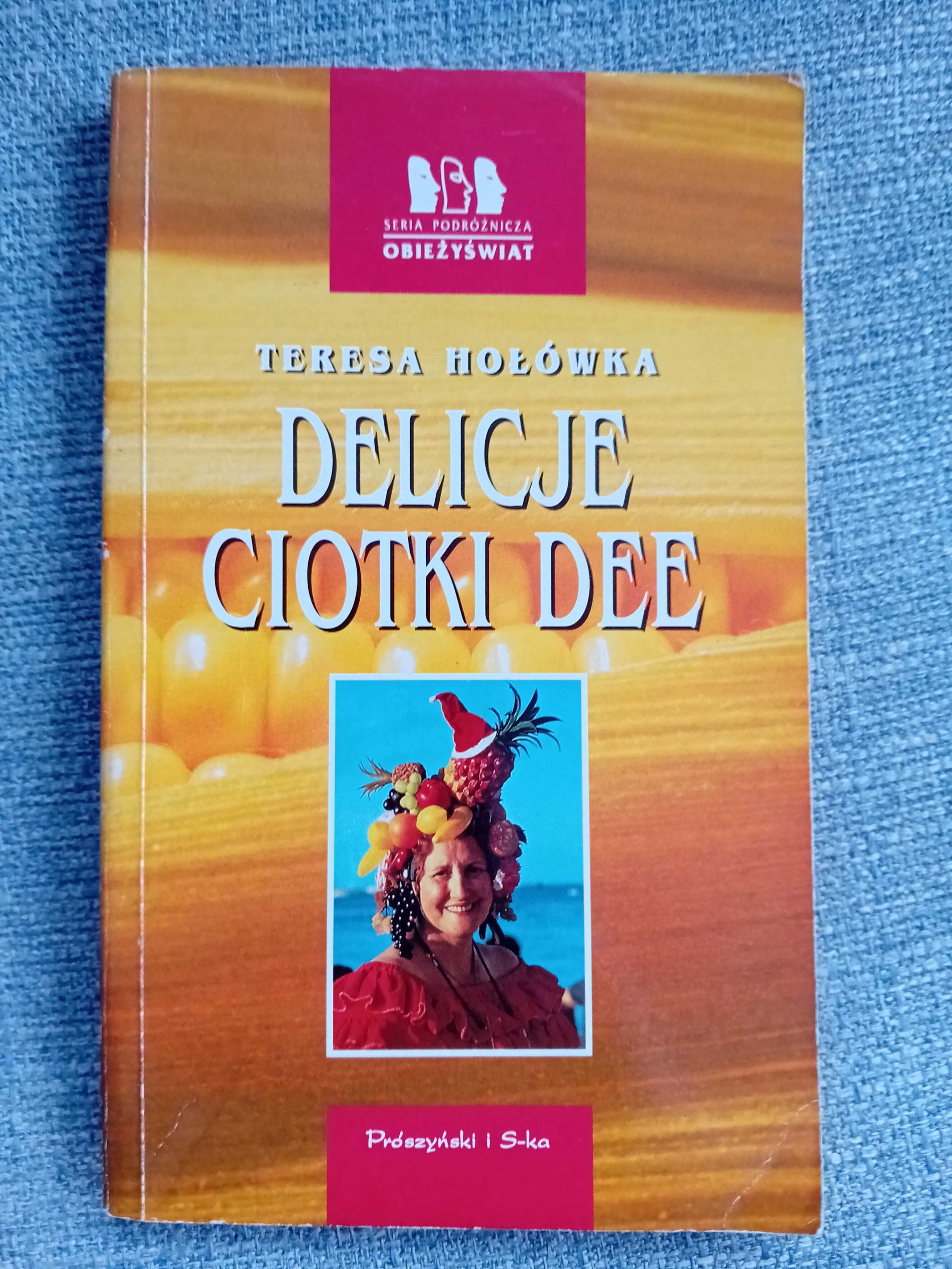 Delicje ciotki Dee - Teresa Hołówka