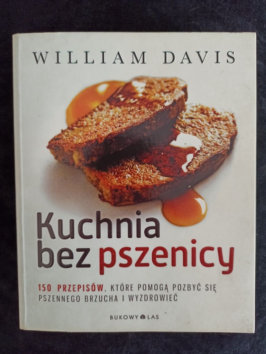 Kuchnia bez pszenicy William Davis 150 przepisów