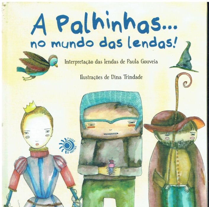 A palhinhas...no mundo das lendas! / interpretação de Paula Gouveia