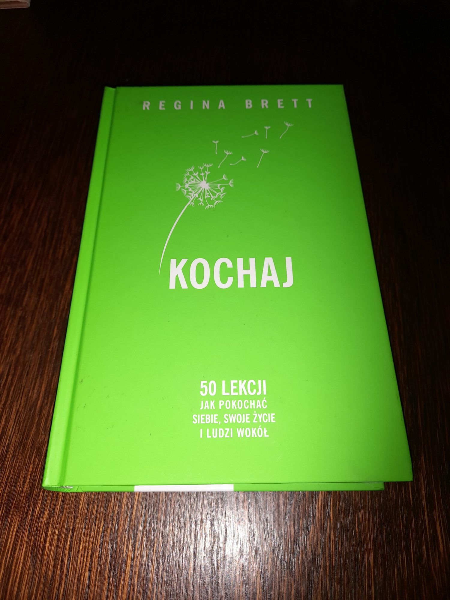 Kochaj 50 lekcji jak pokochać siebie,swoje życie i ludzi wokół Brett