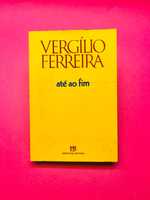 Até ao Fim - Vergílio Ferreira