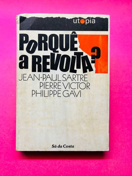 Porquê a Revolta? - Sartre, Pierre Victor, Philippe Gavi