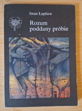 Rozum poddany próbie, Iwan Łaptiew