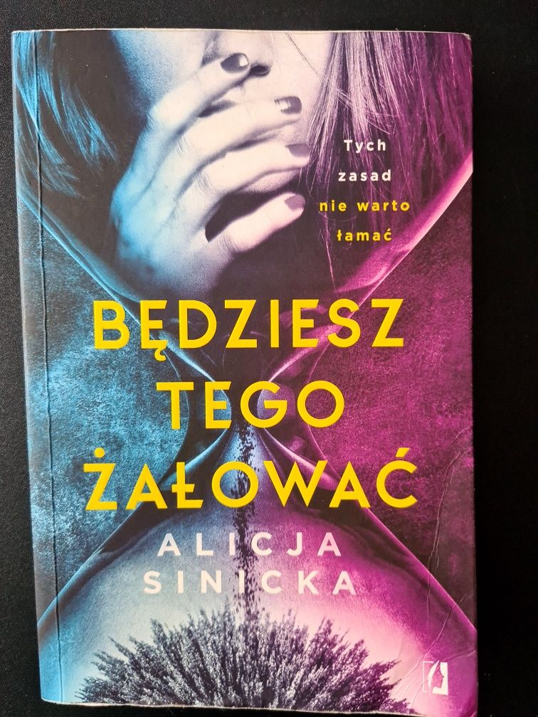 Książka "Będziesz tego żałować" Alicja Sinicka