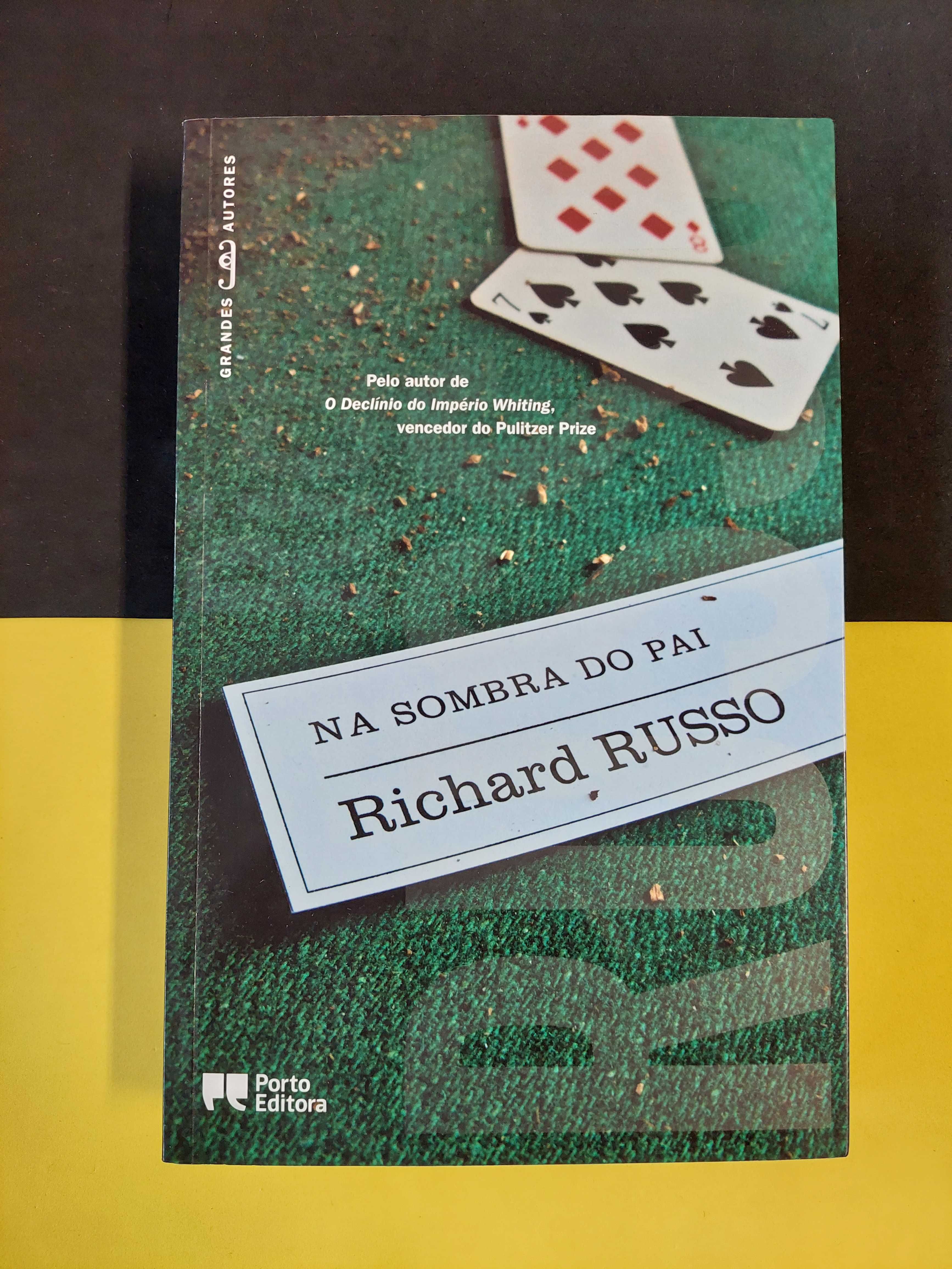 Richard Russo - Na sombra do pai