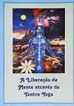 A Libertação Da Mente Através Do Tantra Yoga (Portes grátis)
