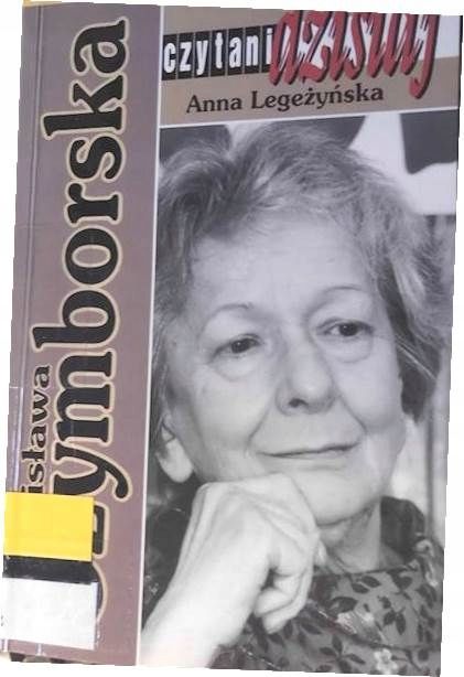 Wisława Szymborska Anna Legeżyńska