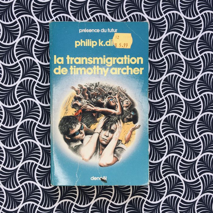 La Transmigration de Timothy Archer - Philip K. Dick
