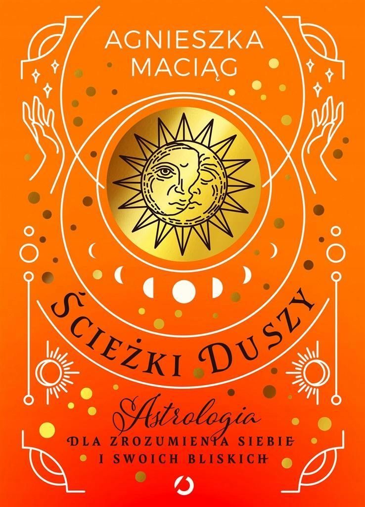 Ścieżki Duszy. Astrologia Dla Zrozumienia Siebie..