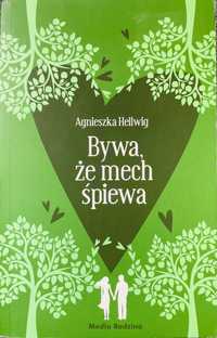 Bywa, że mech śpiewa. Agnieszka Hellwig. 10 zł OKAZJA!