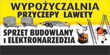 Wypożyczalnia - Sprzęt Budowlany -Przyczepy - Lawety-Sprzęt ogrodniczy