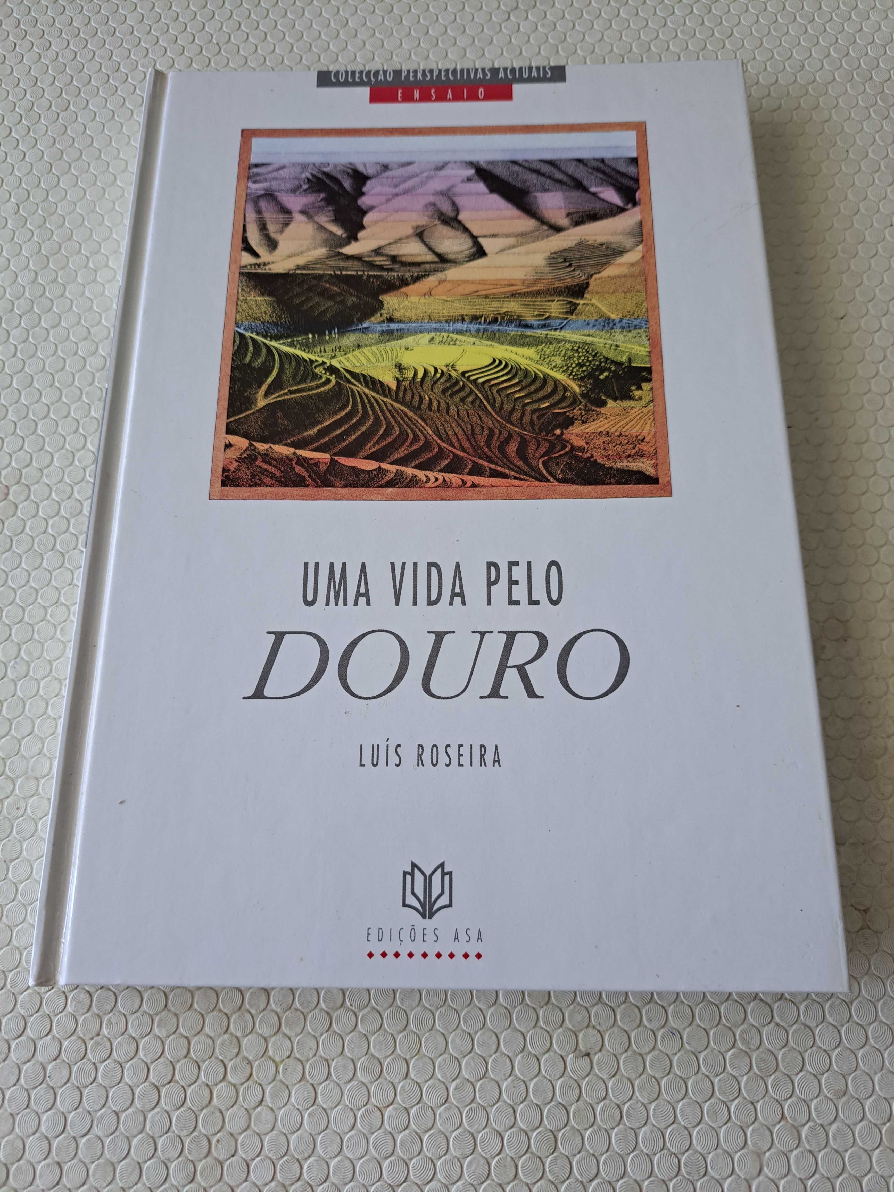 Uma Vida pelo Douro - Luís Roseira