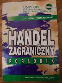 Handel zagraniczny. Poradnik. Jarosław Hermanowski