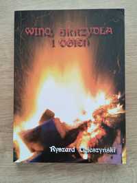 Ryszard Dzieszyński Wino skrzydła i ogień  legendy nowohuckie