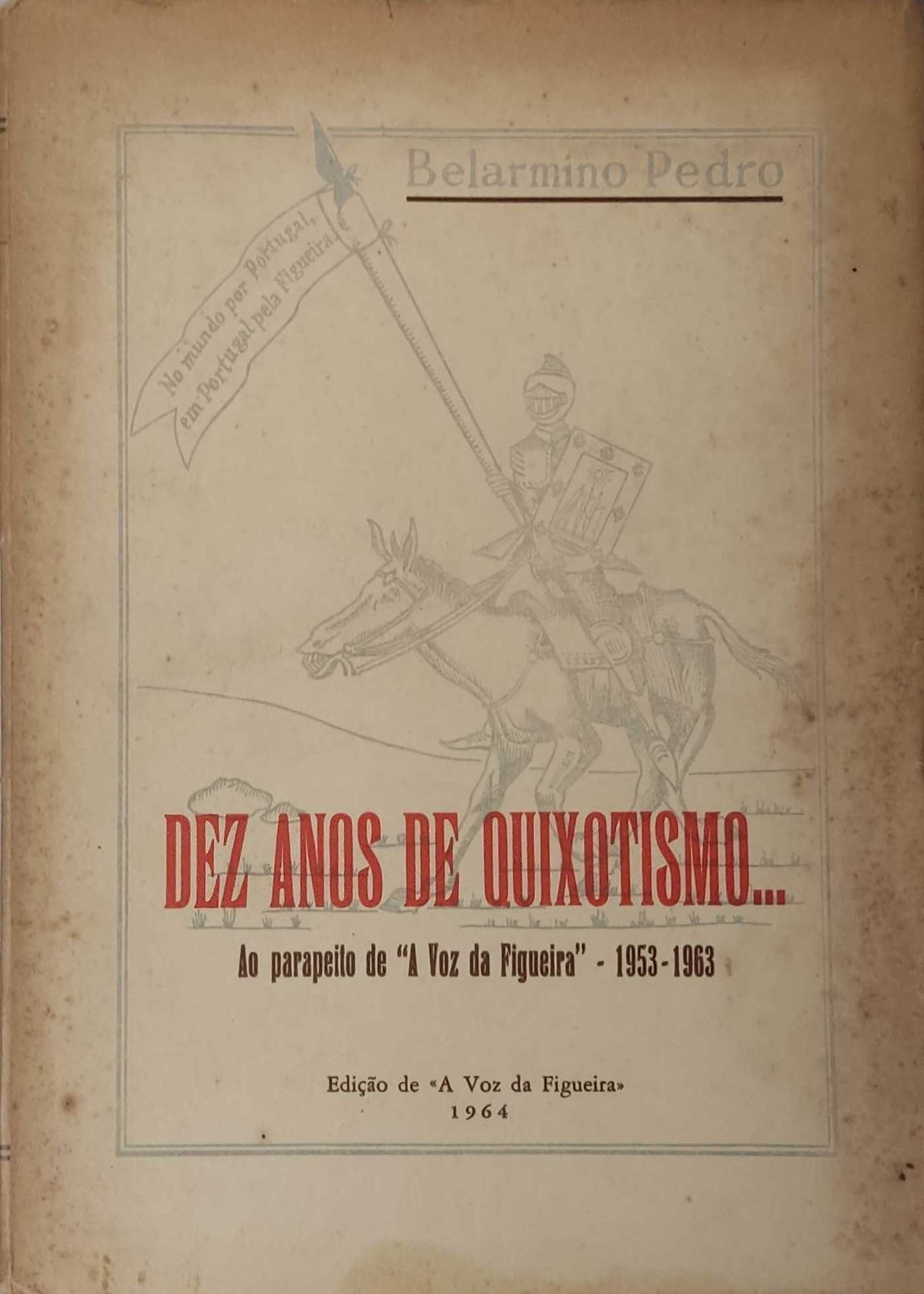 Livro - Belarmino Pedro - Dez Anos De Quixotismo...