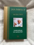 Jan Paweł II Modlitwy. Zaproszenie do modlitwy.