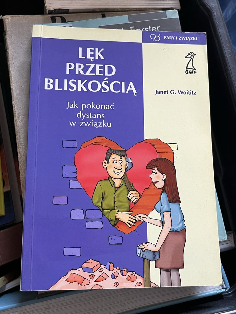 Lęk przed bliskością Jak pokonać dystans w związku Janet G Woititz