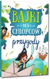 Bajki dla chłopców - przygody - Julia Kotyl, Gabriela Olszewska, Magd