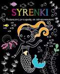 Rozpocznij przygodę ze zdrapywaniem! Syrenki. Olesiejuk Sp. z o.o.
