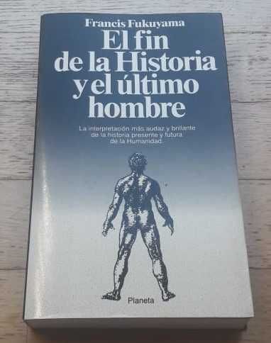 El Fin de la Historia y el Último Hombre, de Francis Fukuyama