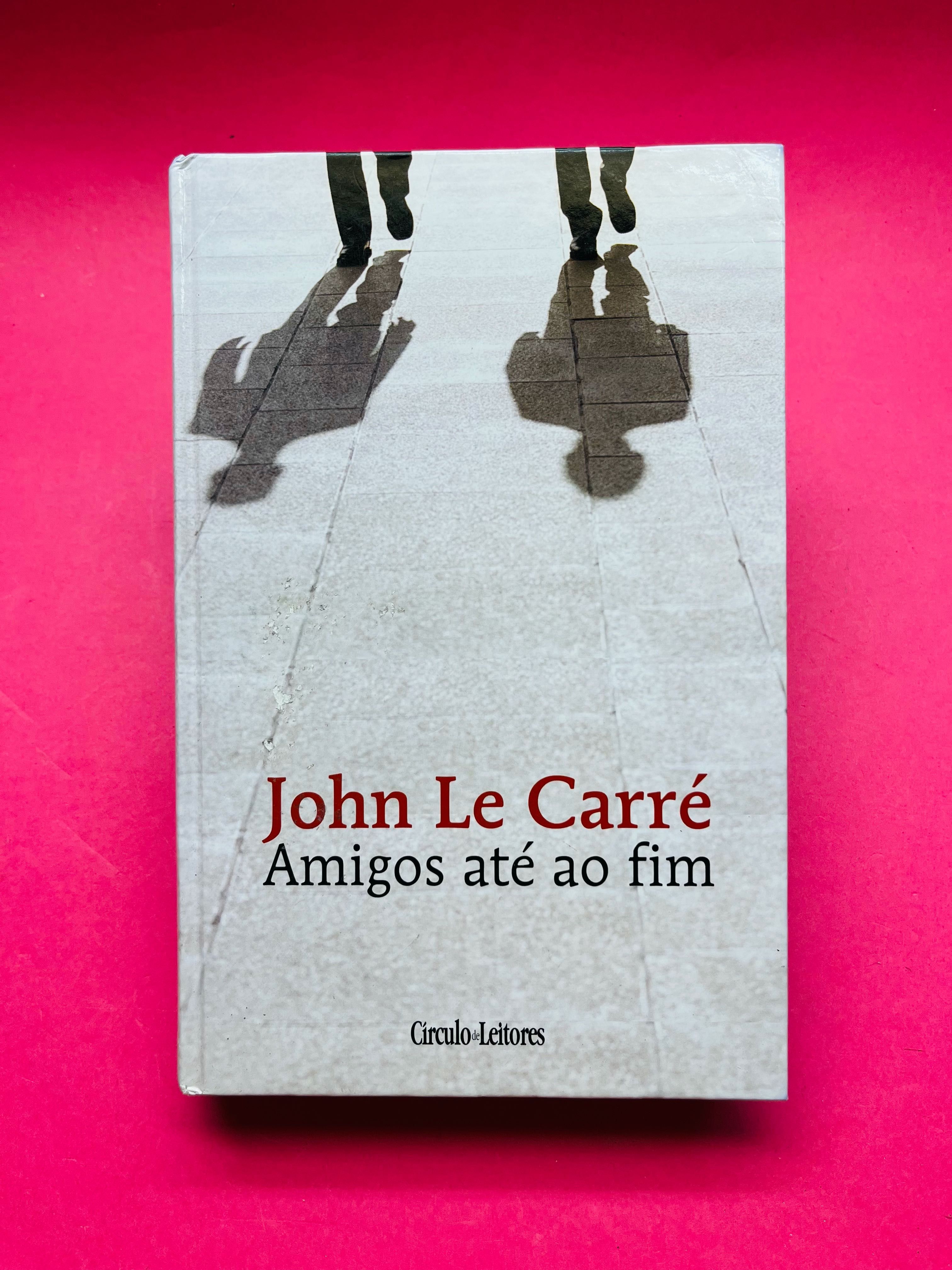 Amigos Até ao Fim - John Le Carré