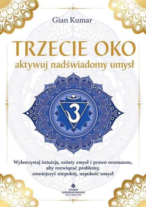 EZOTERYKA Trzecie oko - aktywuj nadświadomy umysł
Autor: Gian Kumar