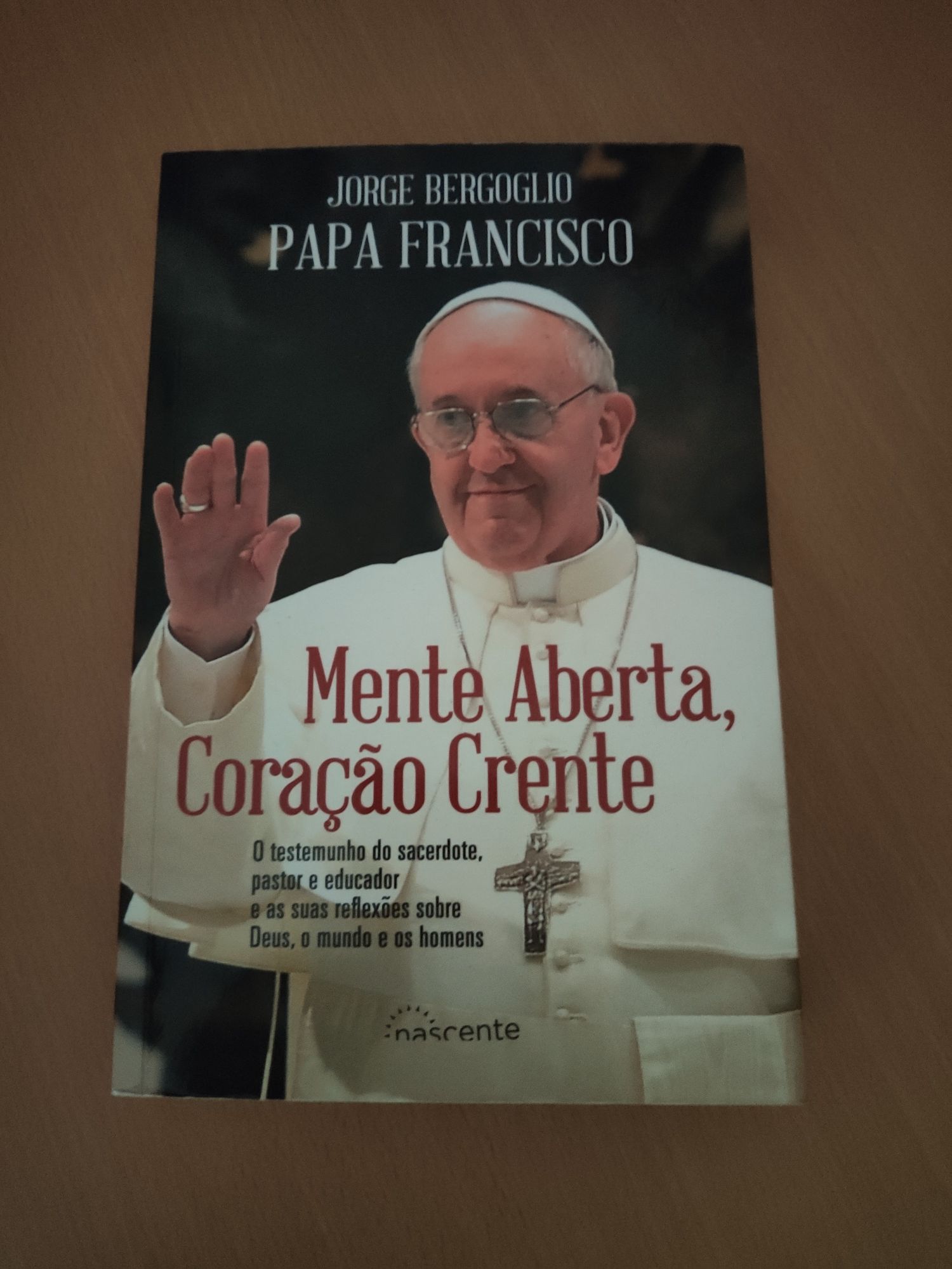 Mente Aberta, Coração Crente Papa Francisco de Jorge Bergoglio