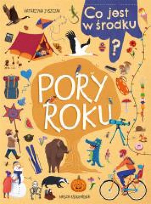 Co jest w środku? Pory roku Nasza Księgarnia Katarzyna Juszczak Rok