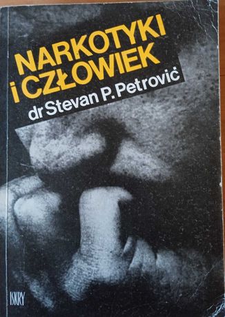 Narkotyki i człowiek - Steva P.Petrovic