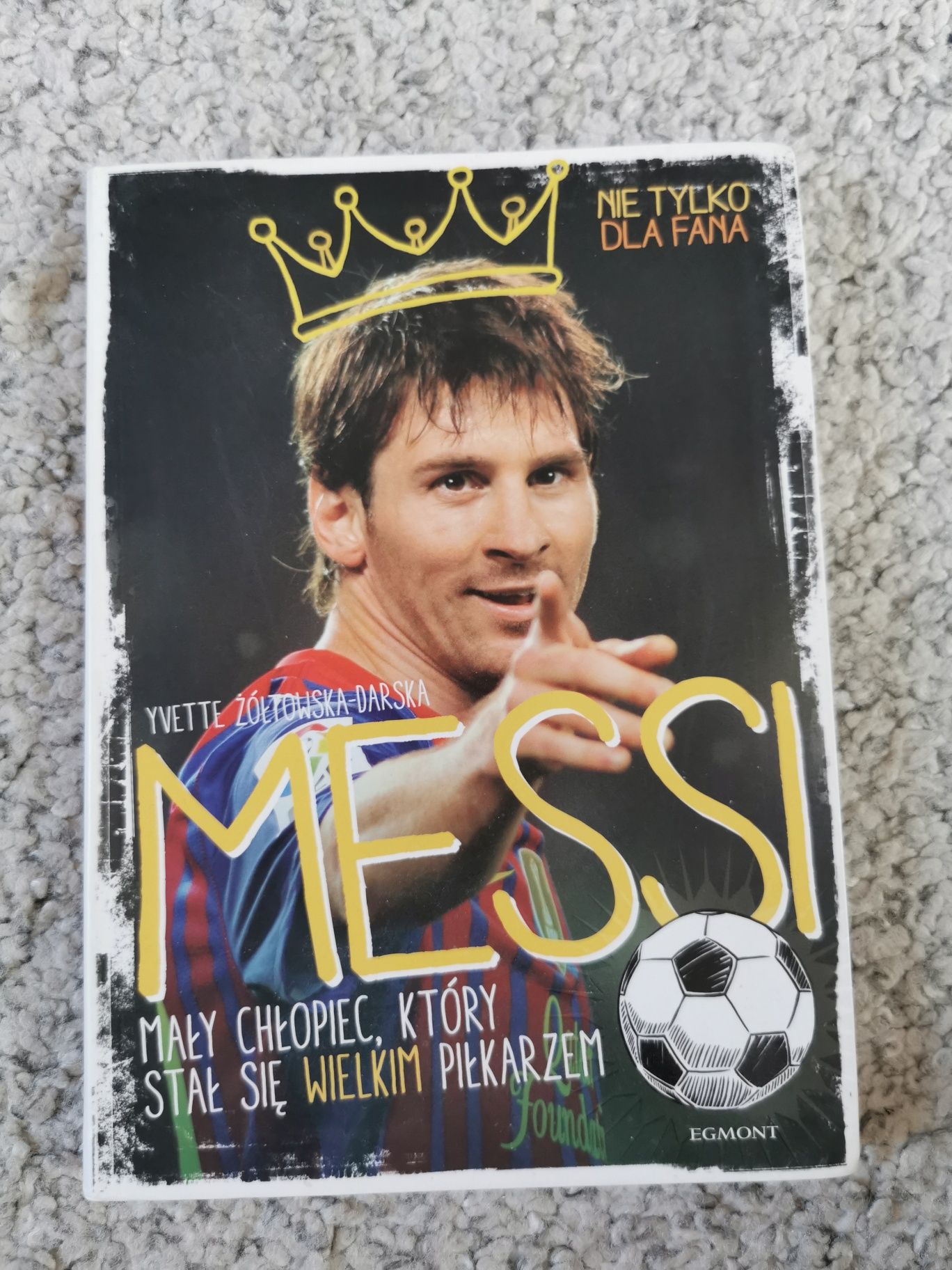 Książka „Messi. Mały chłopiec, który stał się wielkim piłkarzem"