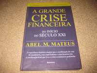 "A Grande Crise Financeira Do Inicio Do Século XXI" de Abel M. Mateus