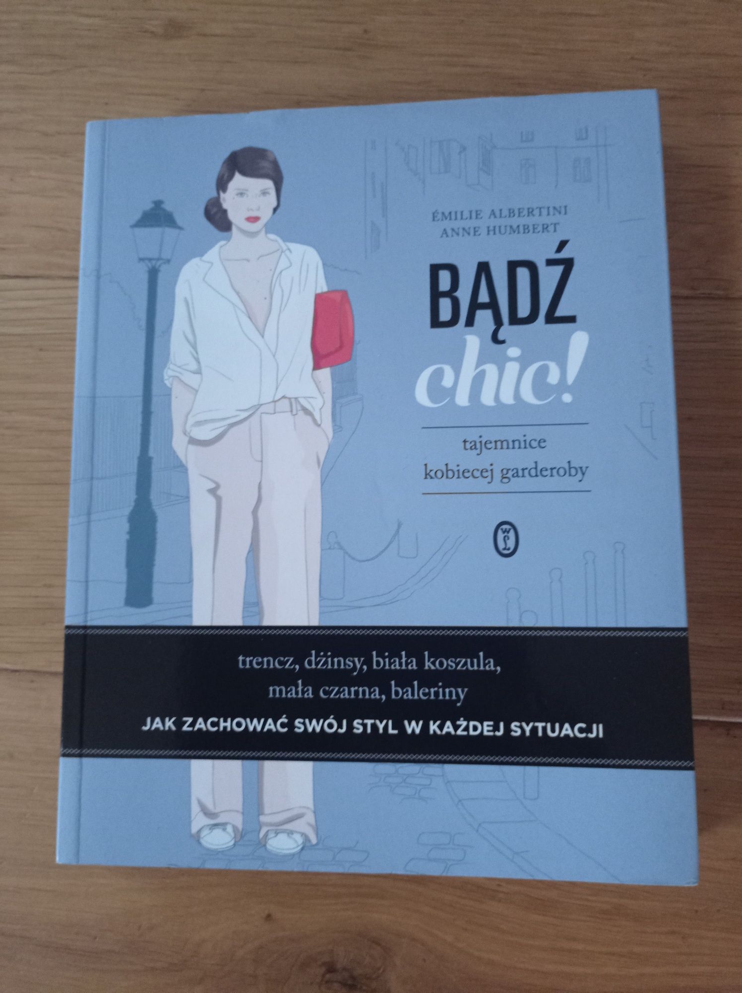 Bądź chic! Tajemnice kobiecej garderoby E. Albertini A. Humbert