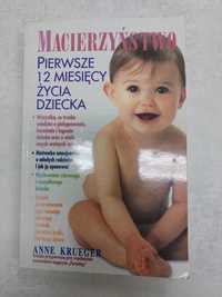 Macierzyństwo. Pierwsze 12 miesięcy życia dziecka. Anne Krueger