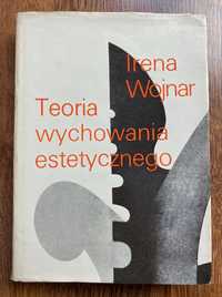 Teoria wychowania estetycznego Irena Wojnar