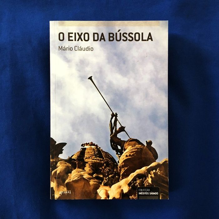 Mário Cláudio O EIXO DA BÚSSOLA (Quasi, 2007)