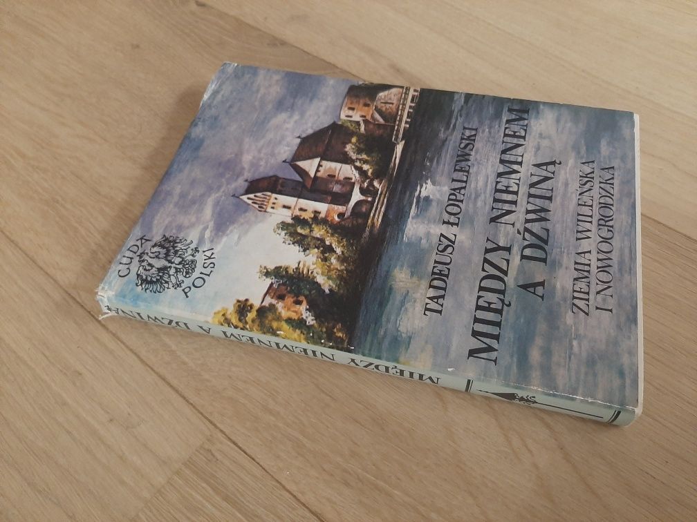 Między Niemnem a Dźwiną - Tadeusz Łopalewski