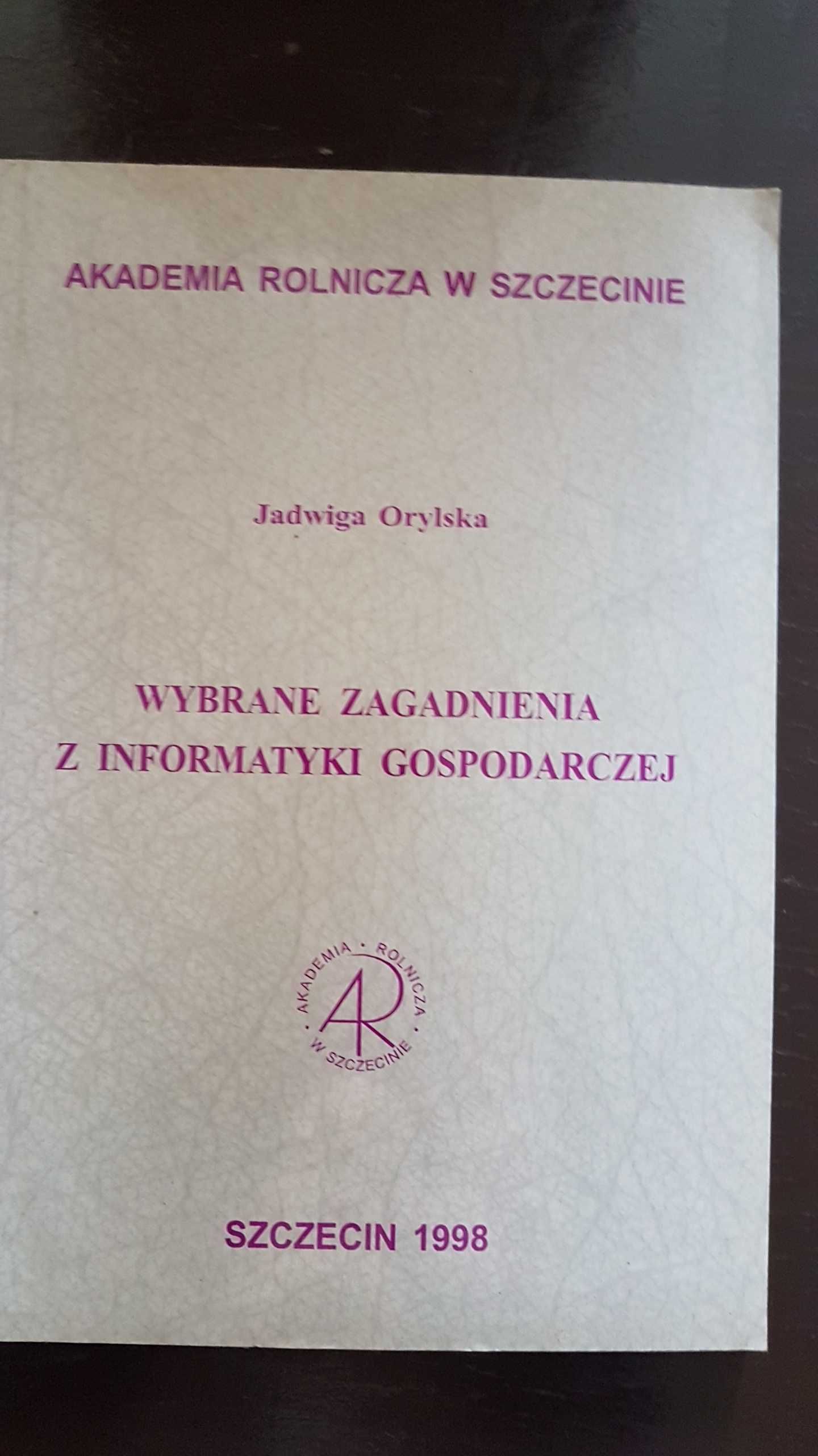 Wybrane zagadnienia z informatyki gospodarczej J. Orylska skrypt