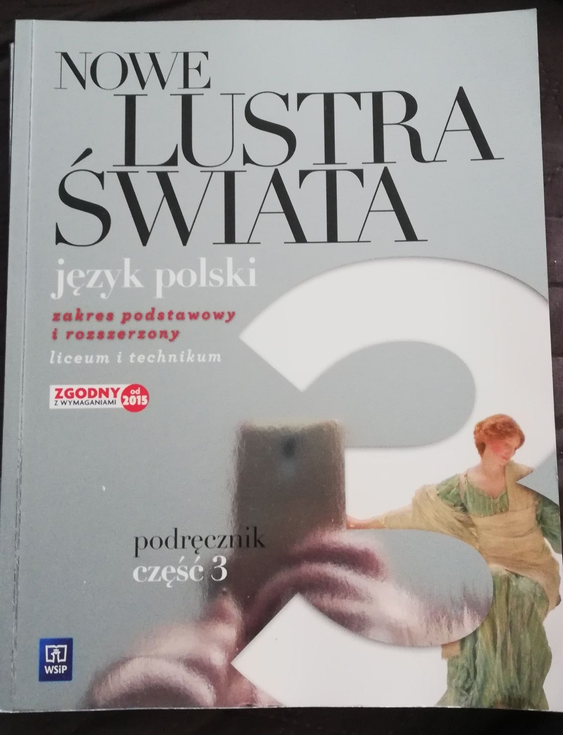 Nowe lustra świata, część 3,zakres podstawowy i rozszerzony