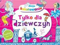 Akcja kolorowanie! Tylko dla dziewczyn - Anna Wiśniewska