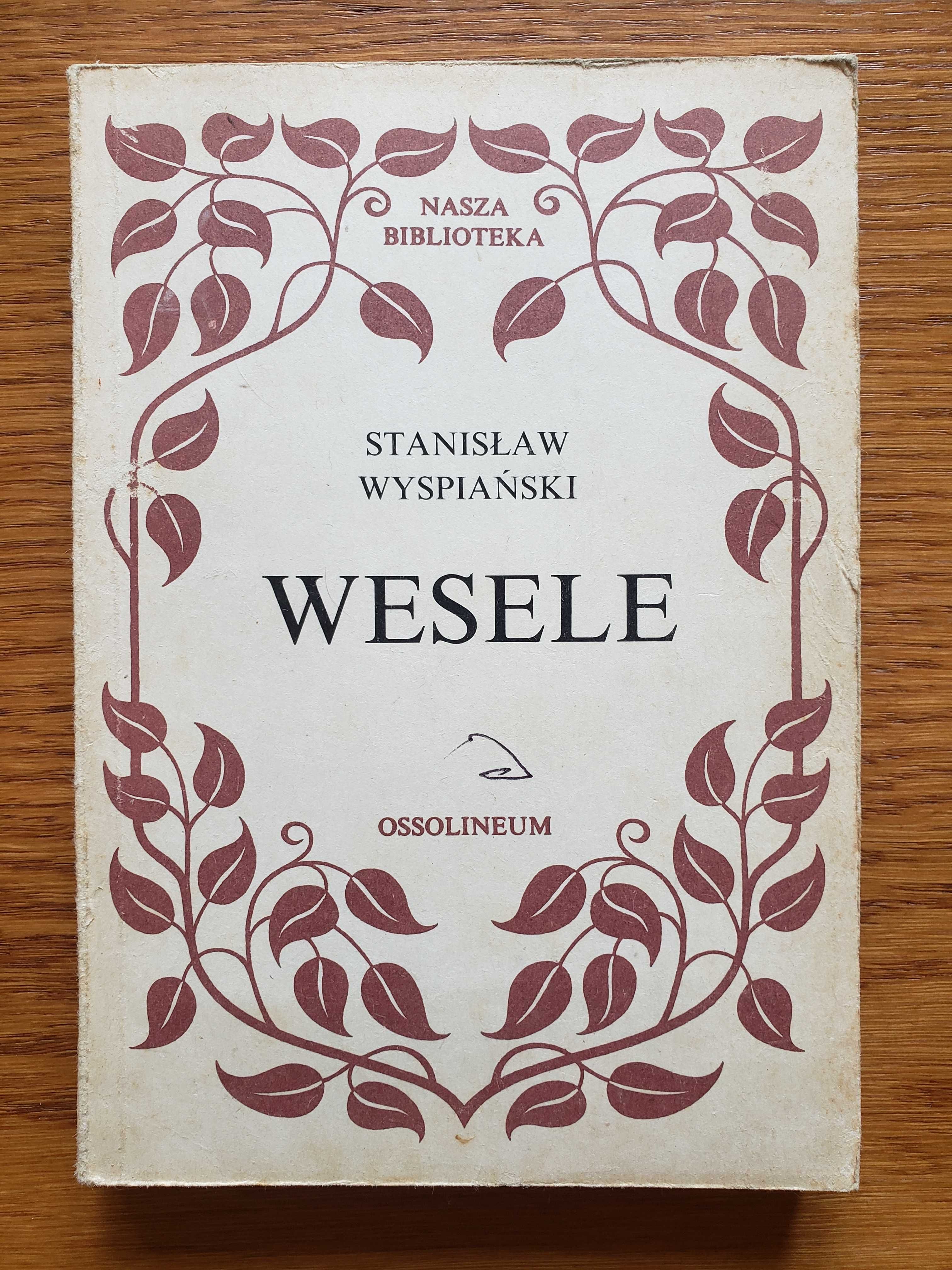 Wesele - Stanisław Wyspiański. Wyd. Ossolineum 1989