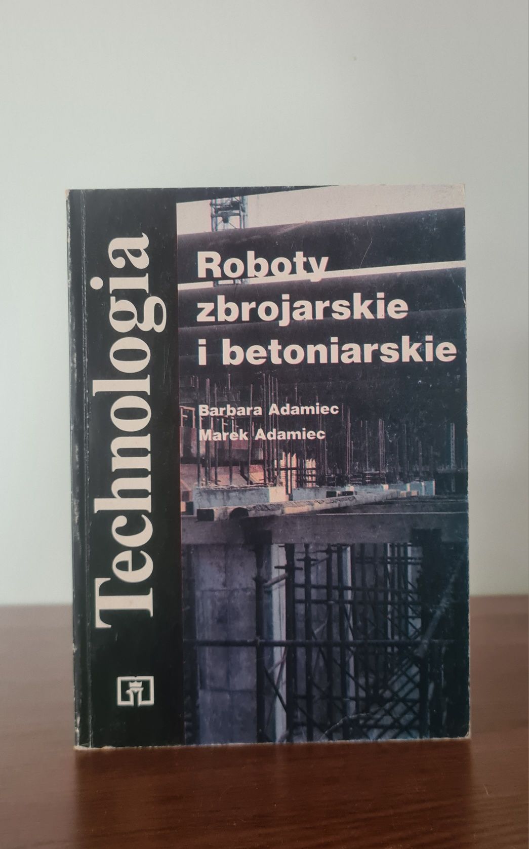 Roboty zbrojarskie i betoniarskie - Technologia. Książka