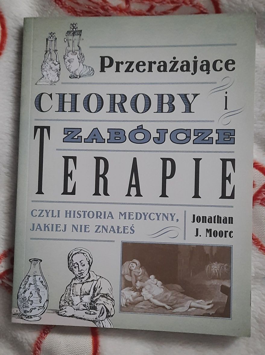 Przerażające choroby i zabójcze terapie Moore