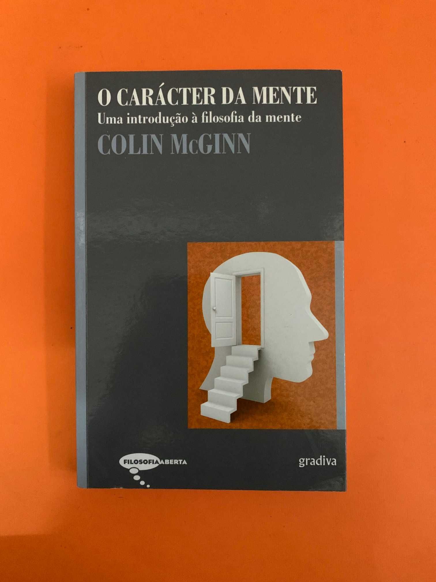 O Carácter da Mente - Colin McGinn